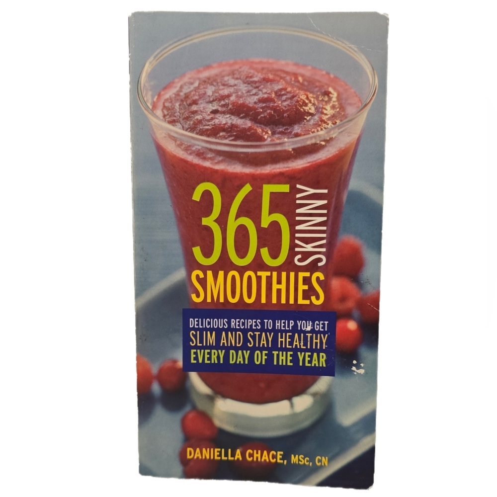 365 Skinny Smoothies Recipe Book By Daniella Chace